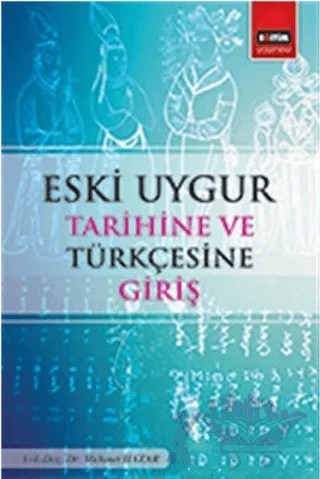 Eski Uygur Tarihine ve Türkçesine Giriş – Mehmet Hazar – Eğitim Yayınevi - Ders Kitapları kitap kapağı