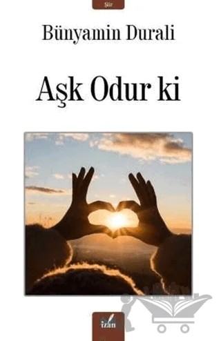 Aşk Odur ki – Bünyamin Durali – İzan Yayıncılık kitap kapağı
