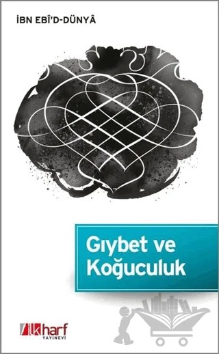 Gıybet ve Koğuculuk – İbn Ebi'd-Dünya – İlkharf Yayınevi kitap kapağı