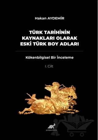 Türk Tarihinin Kaynakları Olarak Eski Türk Boy Adları – Kolektif – Paradigma Akademi Yayınları kitap kapağı
