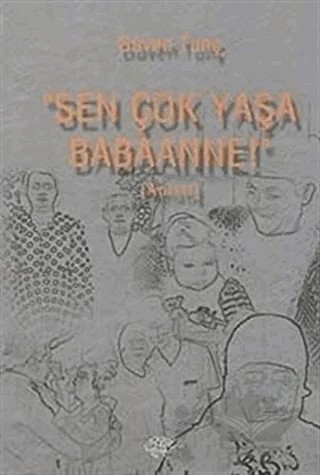 Sen Çok Yaşa Babaanne – Güven Tunç – Ürün Yayınları kitap kapağı