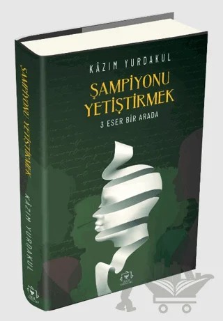 Şampiyonu Yetiştirmek – Kazım Yurdakul – Akil Yayınları kitap kapağı