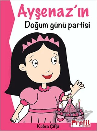 Ayşenaz’ın Doğum Günü Partisi – Kübra Çifçi – Profil Çocuk kitap kapağı