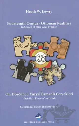 Fourteenth Century Ottoman Realities - On Dördüncü Yüzyıl Osmanlı Gerçekleri – Heath W. Lowry – Bahçeşehir Üniversitesi Yayınları kitap kapağı