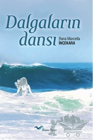 Dalgaların Dansı – Rana Marcella İncekara – Başka Yerler Yayınları kitap kapağı