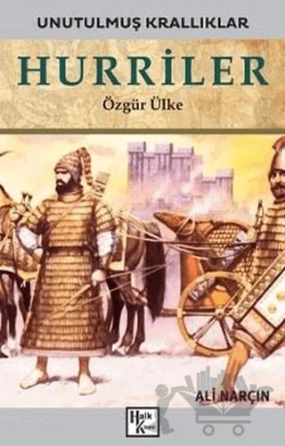 Hurriler - Unutulmuş Krallıklar – Ali Narçın – Halk Kitabevi kitap kapağı