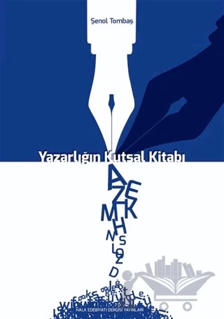 Yazarlığın Kutsal Kitabı – Şenol Tombaş – Halk Edebiyatı Dergisi Yayınları kitap kapağı