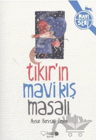 Tıkır’ın Mavi Kış Masalı – Aysun Berktay Özmen – Redhouse Kidz Yayınları kitap kapağı