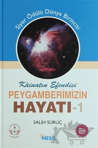 Kainatın Efendisi Peygamberimizin Hayatı - 1 – Salih Suruç – Nesil Yayınları kitap kapağı