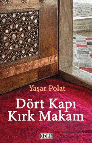 Dört Kapı Kırk Makam – Yaşar Polat – Ozan Yayıncılık kitap kapağı