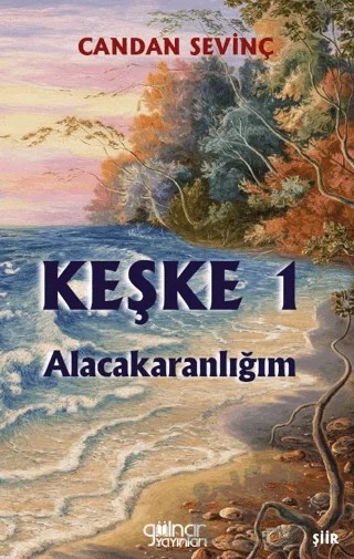 Keşke 1 - Alacakaranlığım – Candan Sevinç – Gülnar Yayınları kitap kapağı