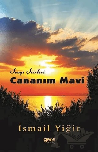 Cananım Mavi - Sevgi Şiirleri – İsmail Yiğit – Gece Kitaplığı kitap kapağı