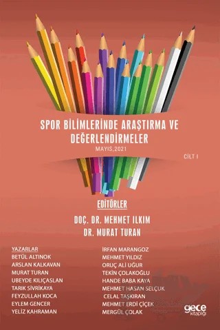 Spor Bilimlerinde Araştırma ve Değerlendirme Cilt 1 – Arslan Kalkavan, Betül Altınok, Celal Taşkıran, Eylem Gencer, Feyzullah Koca, Hande Baba Kaya, İrfan Marangoz, Mehmet Erdi Çiçek, Mehmet Hasan Selçuk, Mehmet Yıldız, Mergül Çolak, Murat Turan, Oruç Ali Uğur, Tarık Sivrikaya, Tekin Çolakoğlu, Ubeyde Kılıçaslan, Yeliz Kahraman – Gece Kitaplığı kitap kapağı