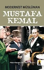 Modernist Müslüman MUSTAFA KEMAL – Bekir Biçer – Ebabil Yayınları kitap kapağı