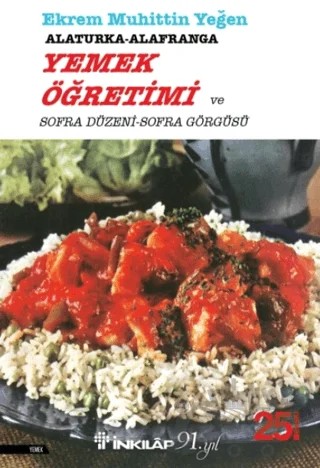 Alaturka-Alafranga Yemek Öğretimi ve Sofra Düzeni Sofra Görgüsü – Ekrem Muhittin Yeğen – İnkılap Kitabevi kitap kapağı