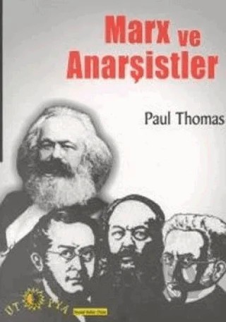 Marx ve Anarşistler – Paul Thomas – Ütopya Yayınevi kitap kapağı