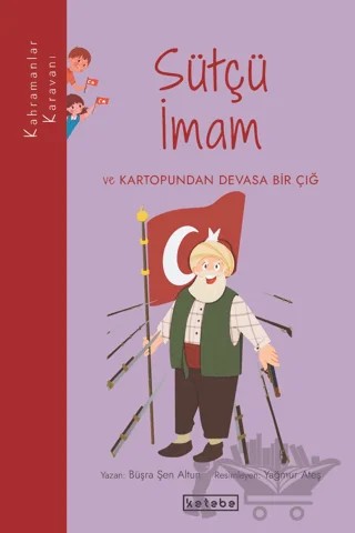 Sütçü İmam ve Kartopundan Devasa Bir Çığ – Büşra Şen Altun – Ketebe Çocuk kitap kapağı
