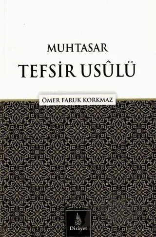 Muhtasar Tefsir Usülü – Ömer Faruk Korkmaz – Dirayet Yayınları kitap kapağı