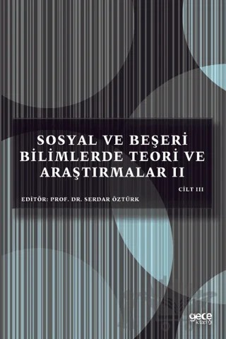 Sosyal ve Beşeri Bilimlerde Teori ve Araştırmalar 2 Cilt 3 – Serdar Öztürk – Gece Kitaplığı kitap kapağı