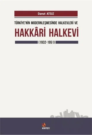 Türkiye'nin Modernleşmesinde Halkevleri ve Hakkari Halkevi (1932-1951) – Davut Atsız – Kriter Yayınları kitap kapağı