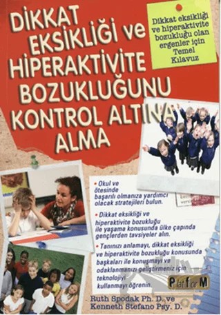 Dikkat Eksikliği ve Hiperaktivite Bozukluğunu Kontrol Altına Alma – Kenneth Stefano, Ruth Spodak – Platform Yayınları kitap kapağı