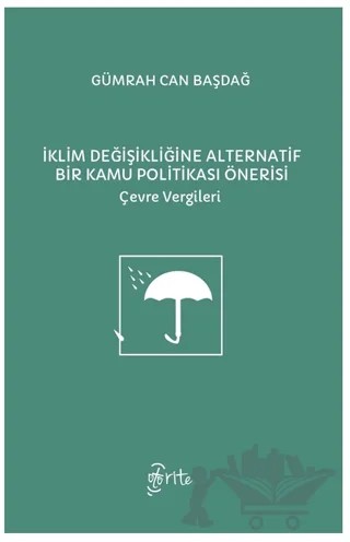 İklim Değişikliğine Alternatif Bir Kamu Politikası Önerisi – Gümrah Can Başdağ – Otorite Yayınları kitap kapağı
