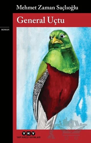 General Uçtu – Mehmet Zaman Saçlıoğlu – Yapı Kredi Yayınları kitap kapağı