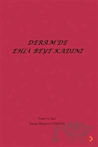 Dersim'de Ehl-i Beyt Kadını – İmam Hüseyin Coşkun – Cinius Yayınları kitap kapağı