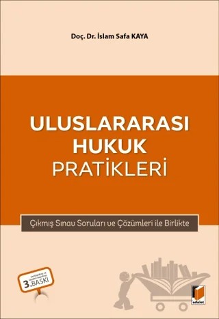Uluslararası Hukuk Pratikleri – İslam Safa Kaya – Adalet Yayınevi kitap kapağı