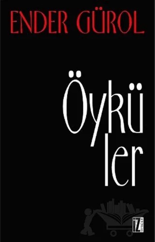 Öyküler – Ender Gürol – İz Yayıncılık kitap kapağı