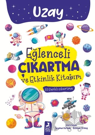 Eğlenceli Çıkartma ve Etkinlik Kitabım - Uzay – Kolektif – Ren Çocuk kitap kapağı