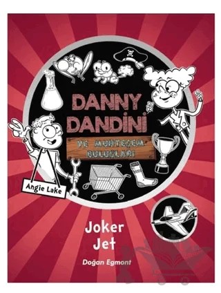 Danny Dandini ve Muhteşem Buluşları - Joker Jet – Angie Lake – Doğan Egmont Yayıncılık kitap kapağı