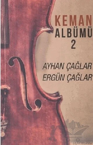 Keman Albümü 2 – Ayhan Çağlar, Ergün Çağlar – EÇM Yayınları kitap kapağı