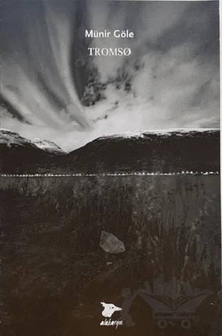 Tromso – Münir Göle – Alakarga Sanat Yayınları kitap kapağı