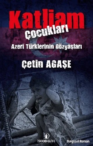 Katliam Çocukları – Çetin Agaşe – İskenderiye Yayınları kitap kapağı