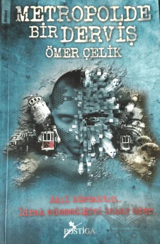 Metropolde Bir Derviş – Ömer Çelik – Postiga Yayınları kitap kapağı