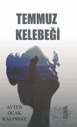 Temmuz Kelebeği – Ayten Ocak Kalınsaz – Kavim Yayıncılık kitap kapağı