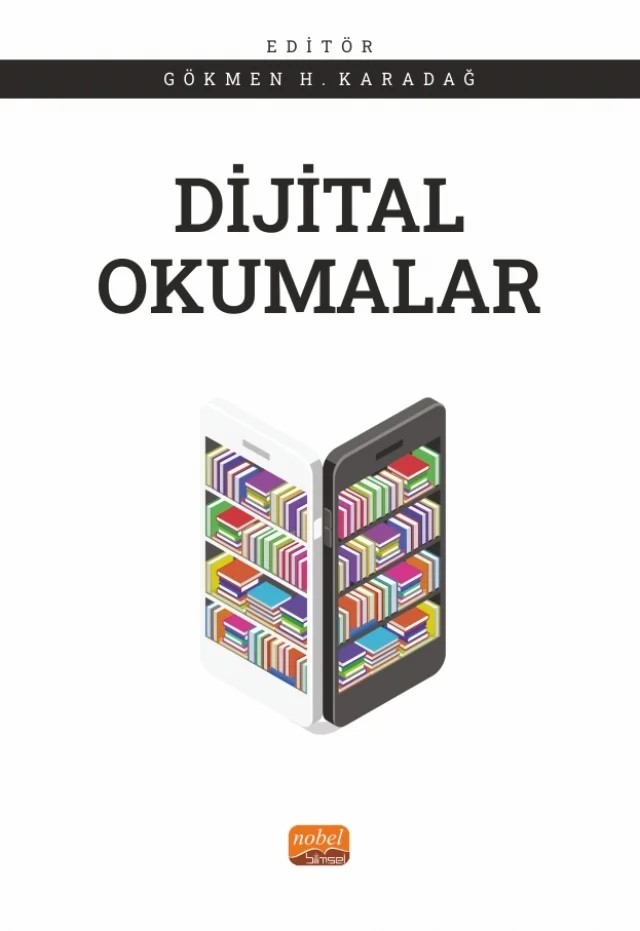 Dijital Okumalar – Aykan Şahin, Aylin Tutgun Ünal, Burcu Gümüş, Burhan Kılıç, Deniz Yengin, Esra Ercan Bilgiç, Fatma Nazlı Köksal, Gizem Uyanık, Gökmen H. Karadağ, Gülsün Bozkurt, Hicran Özlem Ilgın, Mert Can Atar, Müge Öztunç, Nihal Toros Ntapiapis, Sefa Harranoğlu, Serdar Kuzey Yıldız, Şule Kurt, Tamer Bayrak, Veli – Nobel Bilimsel Eserler kitap kapağı