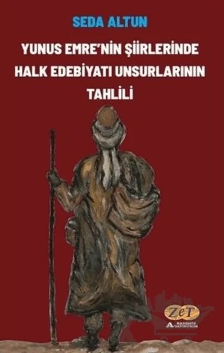 Yunus Emre'nin Şiirlerinde Halk Edebiyatı Unsurlarının Tahlili – Seda Altun – Zet Yayınları kitap kapağı