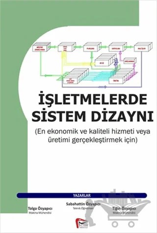 İşletmelerde Sistem Dizaynı – Sabahattin Özyapıcı, Tigin Özyapıcı, Tolga Özyapıcı – Pelikan Tıp Teknik Yayıncılık kitap kapağı