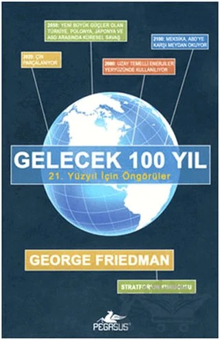Gelecek 100 Yıl – George Friedman – Pegasus Yayınları kitap kapağı