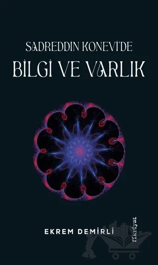 Sadrettin Konevi’de Bilgi ve Varlık – Ekrem Demirli – Fikriyat Yayınevi kitap kapağı