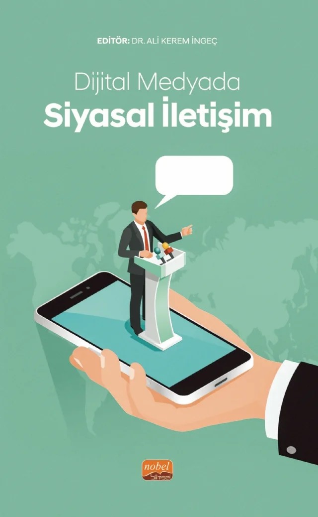 Dijital Medyada Siyasal İletişim – Ali Kerem İngeç, Celil Ünal, Cengiz Anık, İbrahim Hanavcı, İbrahim Kiçir, Mustafa Cankut Kurt, Sümeyra Tüzün, Ümmügülsüm Talipoğlu – Nobel Akademik Yayıncılık kitap kapağı
