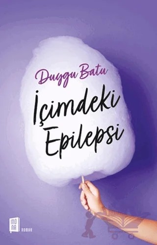 İçimdeki Epilepsi – Duygu Batu – Mona Kitap kitap kapağı