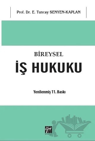 Bireysel İş Hukuku – E. Tuncay Senyen/Kaplan – Gazi Kitabevi kitap kapağı
