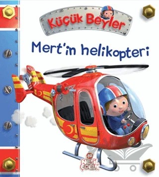 Küçük Beyler - Mert’in Helikopteri – Nathalie Belineau – Nesil Çocuk Yayınları kitap kapağı