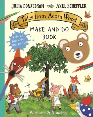 Tales From Acorn Wood Make and Do Book – Julia Donaldson – Pan Macmillan kitap kapağı