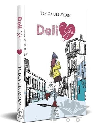 Deli Ya – Tolga Uluaydın – Alpos Yayınları kitap kapağı