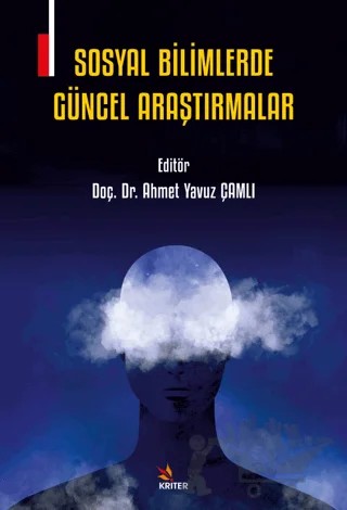 Sosyal Bilimlerde Güncel Araştırmalar – Ahmet Yavuz Çamlı – Kriter Yayınları kitap kapağı