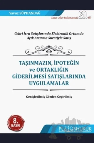 Taşınmazın, İpoteğin ve Ortaklığın Giderilmesi Satışlarında Uygulamalar – Yavuz Süphandağ – Platon Hukuk kitap kapağı